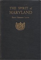 Spirit of Maryland: Revealed in Her Twenty-three Counties from Provincial Days to 1929, The