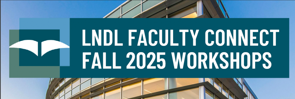 LNDL Faculty Connect Fall 2025 Workshops